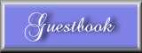 Won't you please sign my Guestbook ?